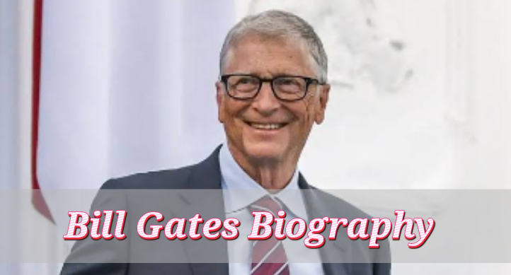 Bill Gates Biography