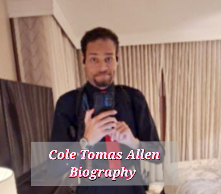 Cole Tomas Allen Biography