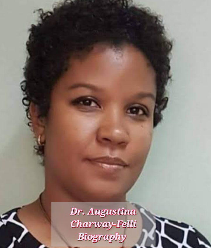 Dr. Augustina Charway-Felli Biography