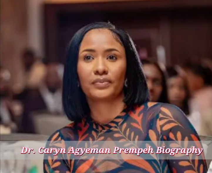Dr. Caryn Agyeman Prempeh Biography