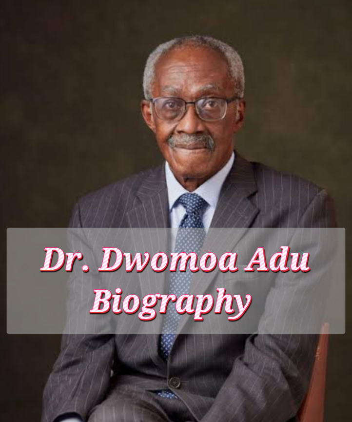 Dr. Dwomoa Adu Biography