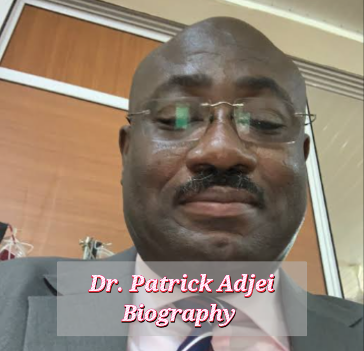 Dr. Patrick Adjei Biography